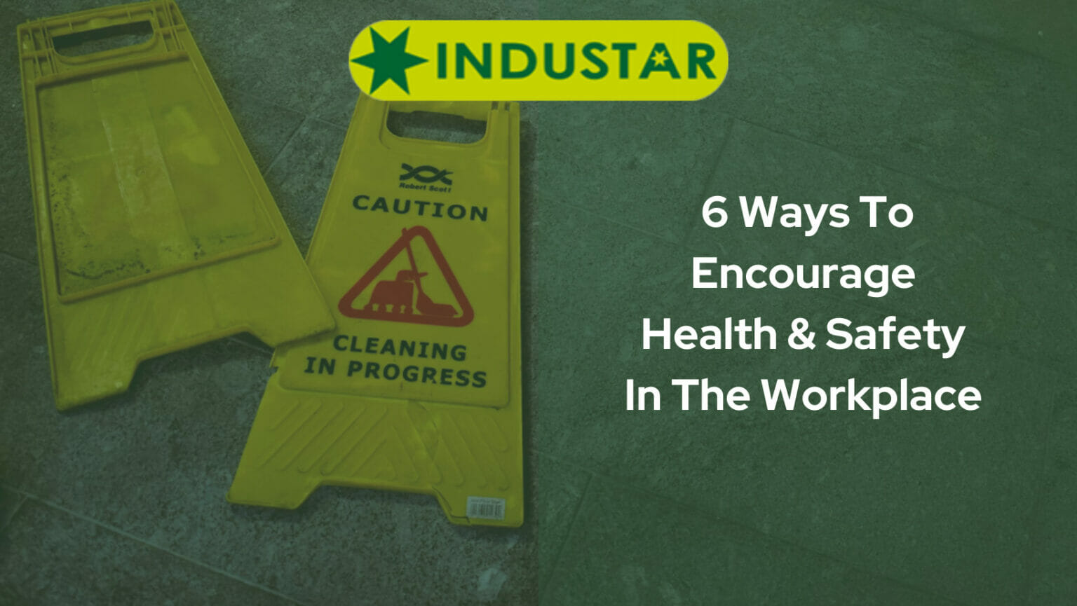 6 Ways To Encourage Health & Safety In The Workplace